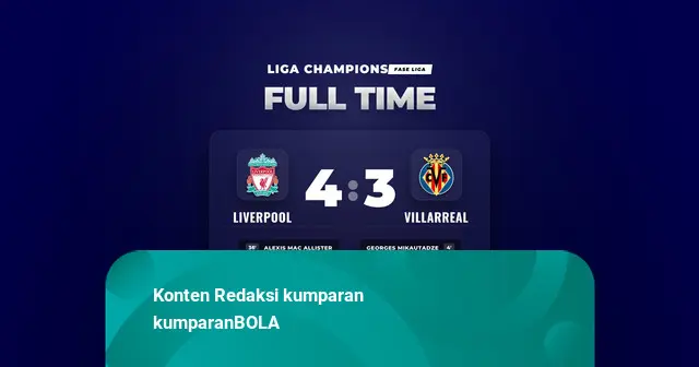 Hasil Liga Champions: Liverpool Menang 4-3 Atas Villarreal di Anfield